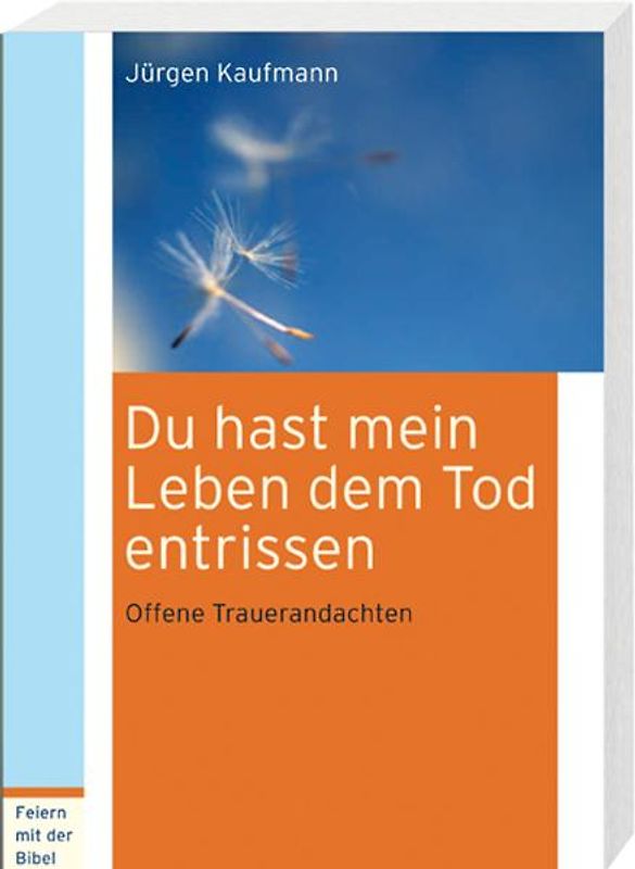 Du hast mein Leben dem Tod entrissen