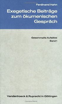 Gesammelte Aufsätze / Exegetische Beiträge zum ökumenischen Gespräch