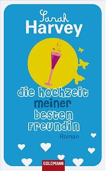 Die Hochzeit meiner besten Freundin