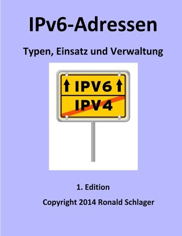 IPv6-Adressen: Typen, Einsatz und Verwaltung - Schlager, Ronald