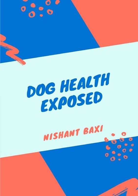 Dog Health Exposed