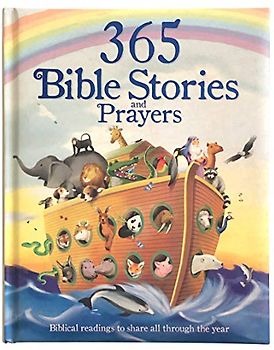 365 Bible Stories and Prayers: Biblical Readings to Share All Through the Year