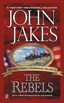 The Rebels (Kent Family Chronicles) - John Jakes