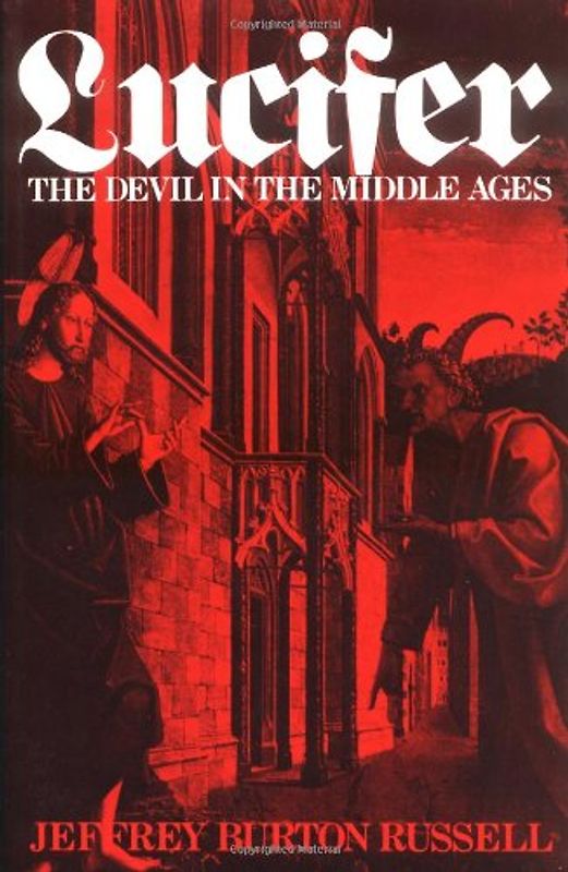 Lucifer: The Devil in the Middle Ages (Cornell Paperbacks) - Jeffrey Burton Russell