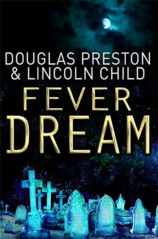 Fever Dream - Douglas J. Preston