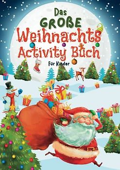 Das große Weihnachts Activity Buch für Kinder: Schönes Aktivitätsbuch mit kniffligen Labyrinthen, Finde den Unterschied Bildern und vielem mehr - ... Nikolaus Geschenk und Beschäftigung im Advent
