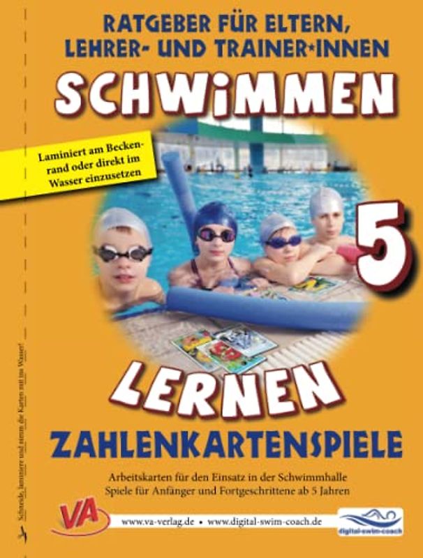 Schwimmen lernen 5: Zahlenkartenspiele: Material für Schulschwimmen in Grundschulen (Ratgeber für Eltern, Lehrer- und Trainer*innen)