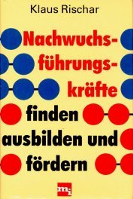 Nachwuchsführungskräfte finden - ausbilden und fördern