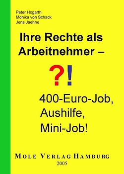 Ihre Rechte als Arbeitnehmer - 400.-€ Job, Aushilfe, Mini-Job!
