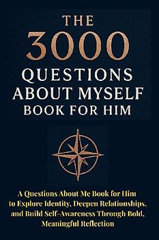 The 3000 Questions About Myself Book for Him