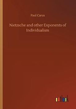 Nietzsche and other Exponents of Individualism