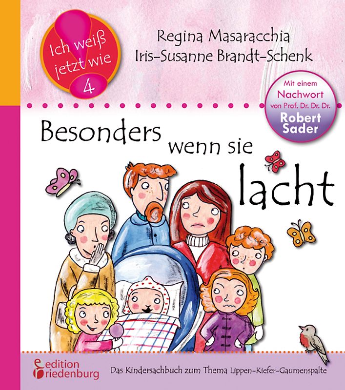 Besonders wenn sie lacht: Das Kindersachbuch zum Thema Lippen-Kiefer-Gaumenspalte