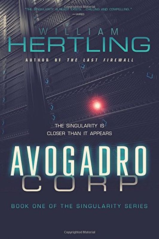 Avogadro Corp: The Singularity Is Closer Than It Appears: 1 - Hertling, William