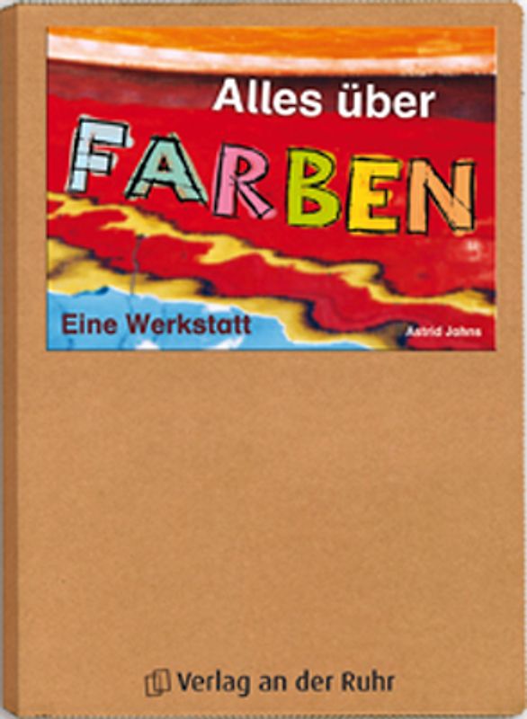 Alles über Farben - Eine Werkstatt
