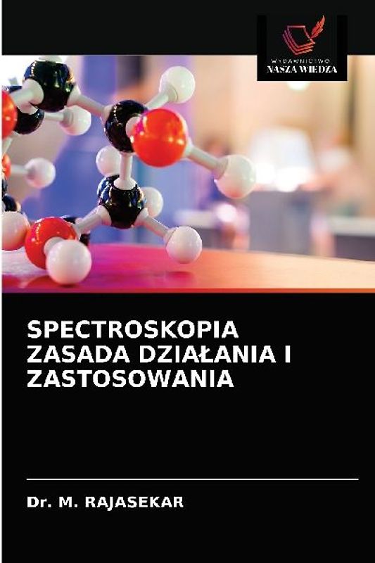 SPECTROSKOPIA ZASADA DZIA¿ANIA I ZASTOSOWANIA