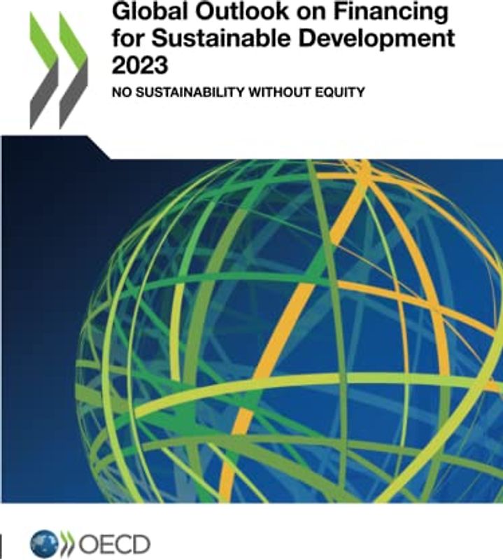 Global Outlook on Financing for Sustainable Development 2023: No Sustainability Without Equity