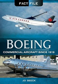 Boeing: Commerical Aircraft Since 1919 (Fact File)