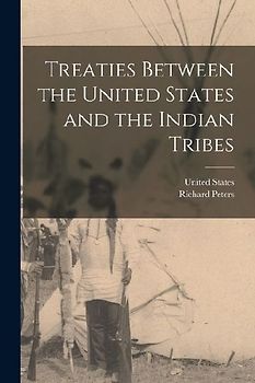 Treaties Between the United States and the Indian Tribes