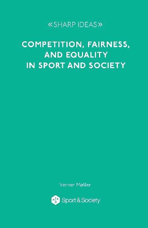 Competition, Fairness and Equality in Sport and Society