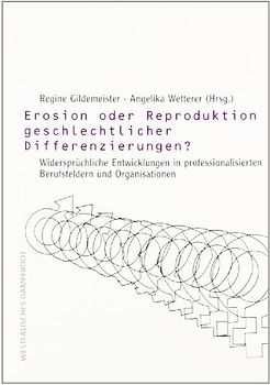 Erosion oder Reproduktion geschlechtlicher Differenzierungen?