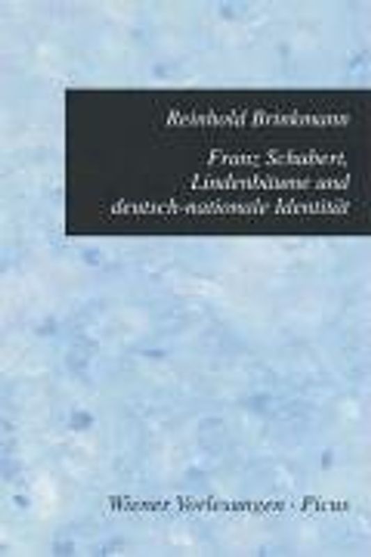 Franz Schubert, Lindenbäume und deutsch-nationale Identität