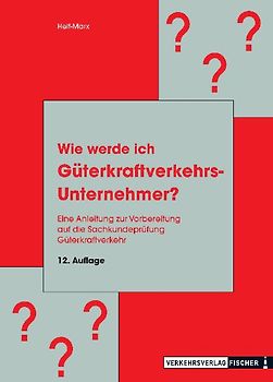 Wie werde ich Güterkraftverkehrsunternehmer?