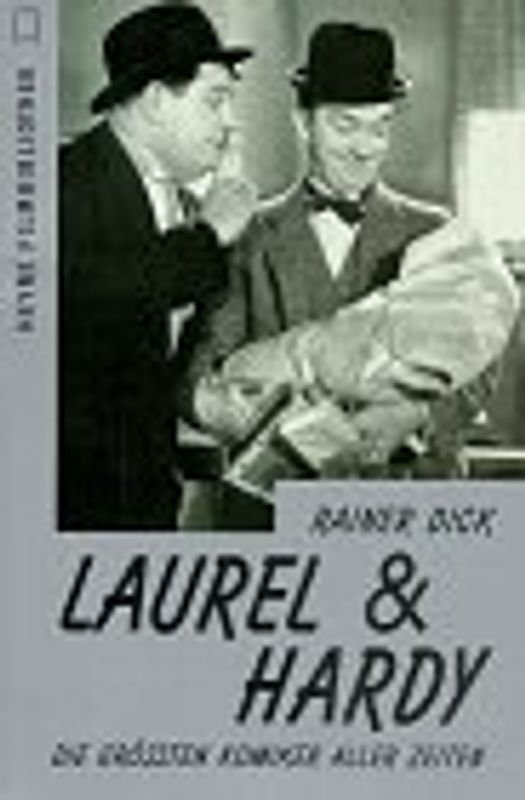 Laurel & Hardy. Die grössten Komiker aller Zeiten