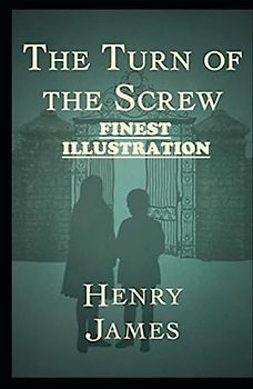The Turn of the Screw : Finest Illustration
