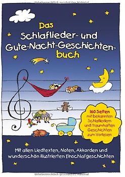 Das Schlaflieder- und Gute-Nacht-Geschichtenbuch