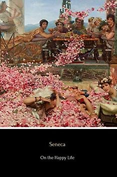 On the Happy Life: De Vita Beata