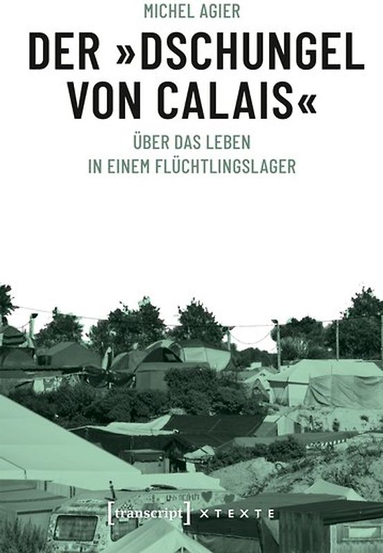 Der »Dschungel von Calais«