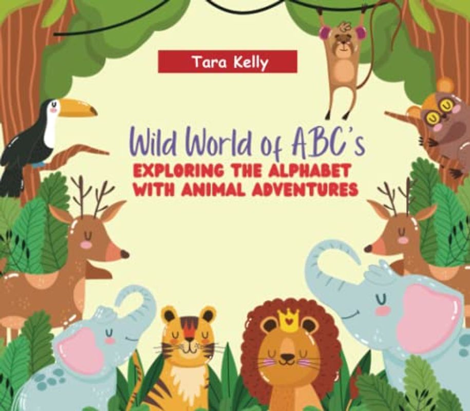 Wild World of ABCs: Exploring the Alphabet with Animal Adventures