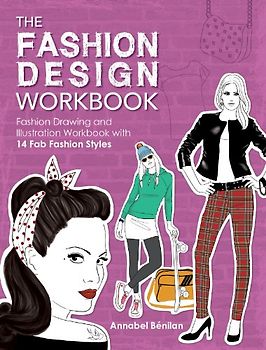The Fashion Design Workbook: Fashion Drawing and Illustration Workbook with 14 Fab Fashion Styles