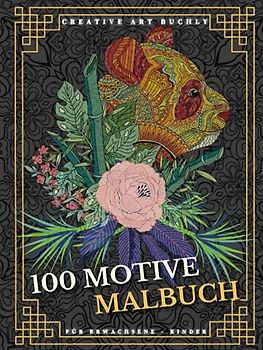 Malbuch für Erwachsene - Kinder: 100 Motive zum Ausmalen. Das große Ausmalbuch kann Stress abbauen und die Kreativität fördern. (mit Mandala, Tiermotiv, Einhorn, Meerjungfrau, Natur und vieles mehr)