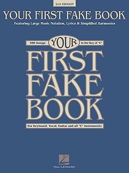 Your First Fake Book - C Edition Beginner Piano Songbook with Large Notation Simplified Chords and Lyrics 100 Easy Songs for Piano Keyboard and Voice