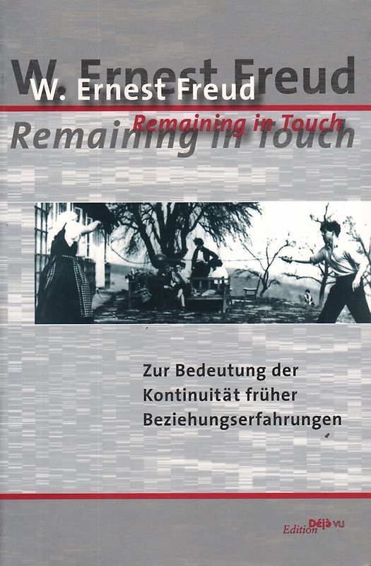 Remaining in Touch. Zur Bedeutung der Kontinuität früher Beziehungserfahrungen
