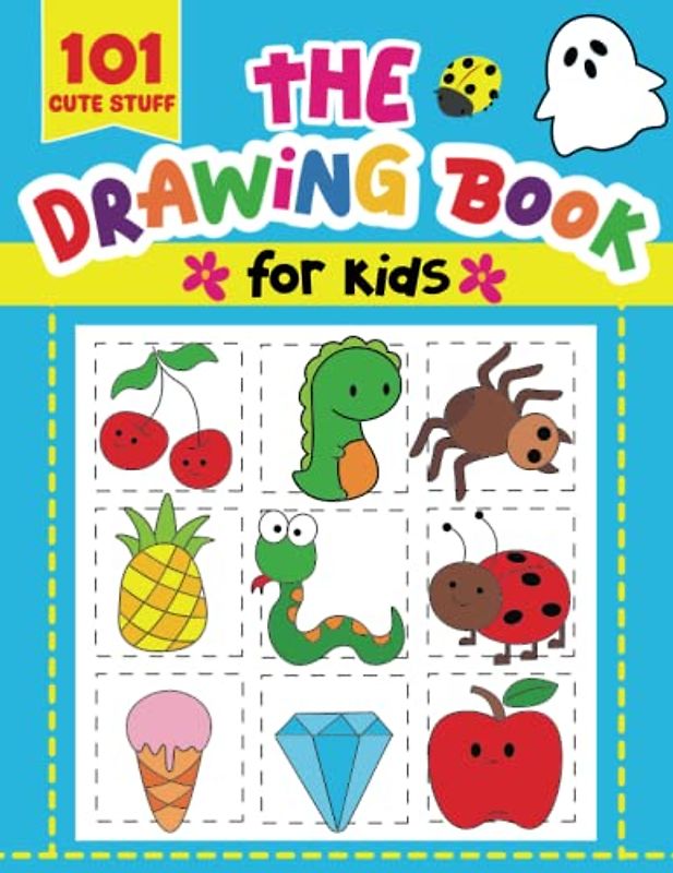 The Drawing Book For Kids: Learn To Draw 101 Things Step-by-Step with Tasty Treats, Schools, Animals, Plants, Outer Space, and Many More! (Kids Coloring Activity Books)