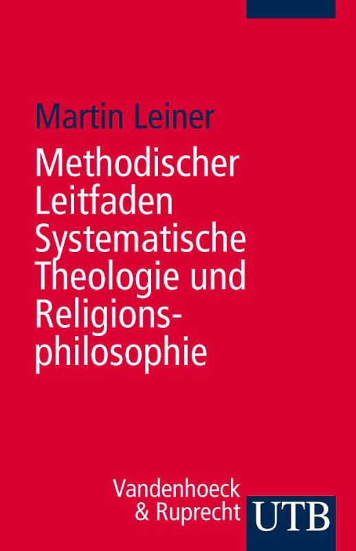 Methodischer Leitfaden Systematische Theologie und Religionsphilosophie