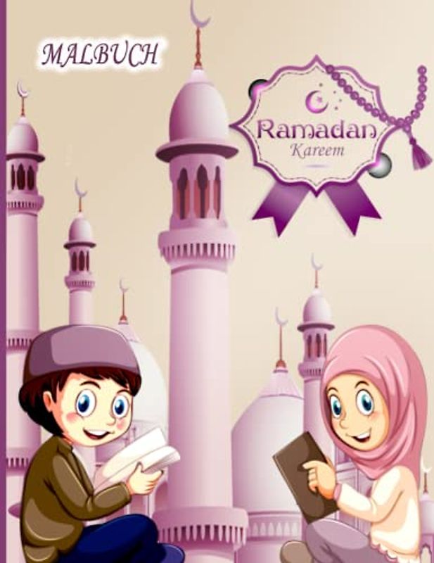 RAMADAN KAREEM MALBUCH: Ein lustiges islamisches Schattierungsbuch für muslimische Kinder, ein wunderbares Geschenk für Jugendliche im Vorschulalter, ... Ramadan-Bewegungsbuch für Jugendliche