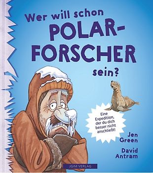 WER WILL SCHON Polarforscher sein?