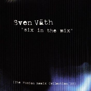 Sven Väth - Six in the Mix  - The Fusion Remix Collection '99