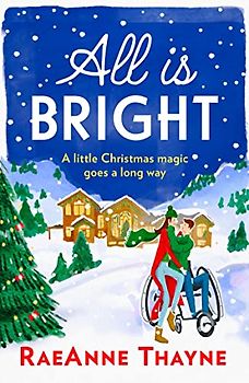 All Is Bright: The heartwarming festive romance of 2022. Perfect for fans of Sarah Morgan