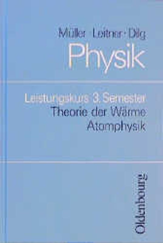 Physik - Kollegstufe / Theorie der Wärme - Atomphysik