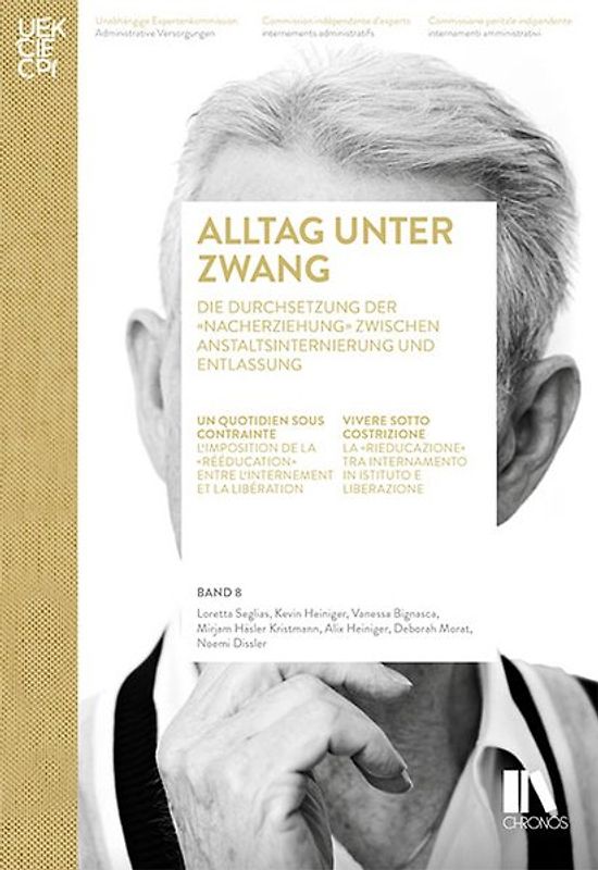 Alltag unter Zwang / Un quotidien sous contrainte / Vivere sotto costrizione