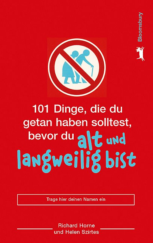 101 Dinge, die du getan haben solltest, bevor du alt und langweilig bist