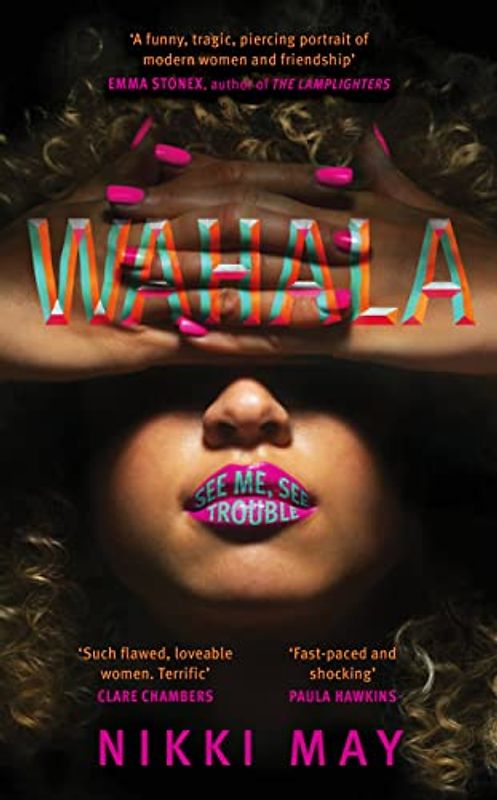 Wahala: Three friends, three ‘perfect’ lives. Here Comes Trouble