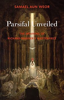 Parsifal Unveiled