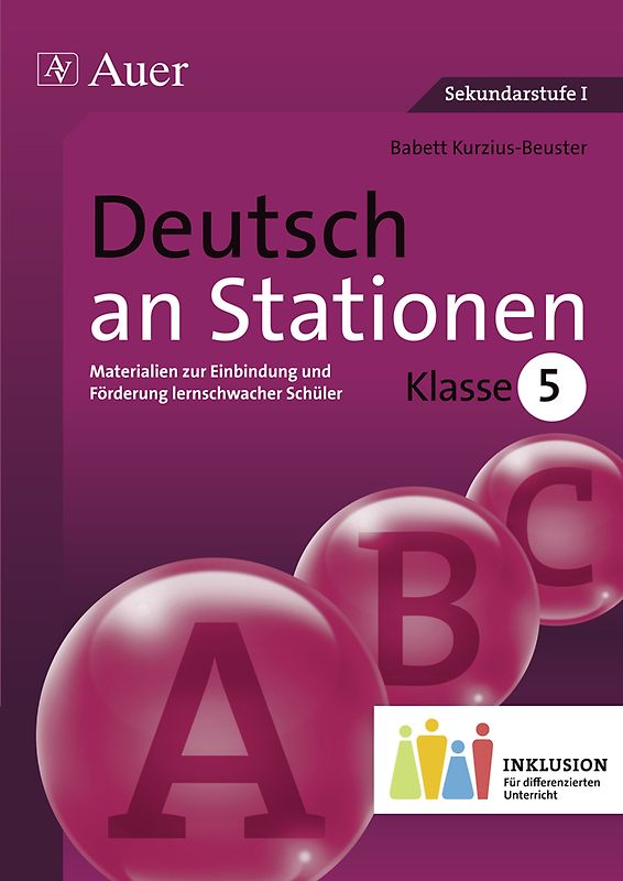 Deutsch an Stationen 5 Inklusion. Materialien zur Einbindung und Förderung lernschwacher Schüler (5. Klasse)