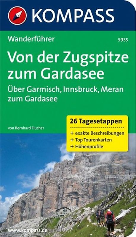 KOMPASS Wanderführer Von der Zugspitze zum Gardasee, Weitwanderführer, 26 Tagesetappen mit Extra-Tourenkarte
