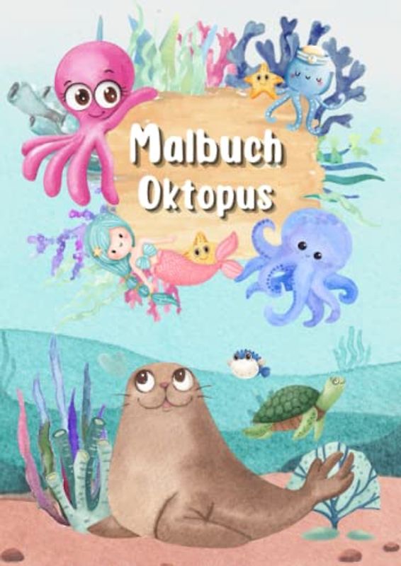 Malbuch Oktopus: Malbuch mit Meerestieren für Kinder ab 4 Jahren